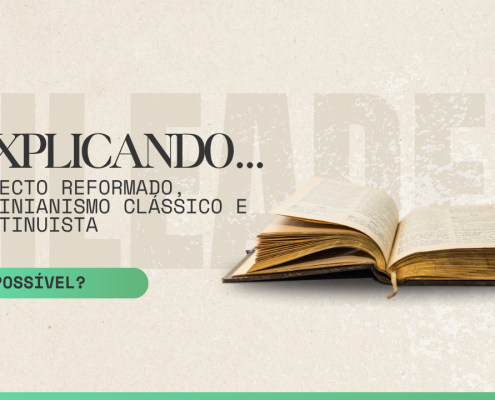 É possível ser reformado, arminiano e continuísta? Uma reflexão sobre a identidade teológica da Igreja